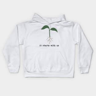 it starts with us - seedling Kids Hoodie